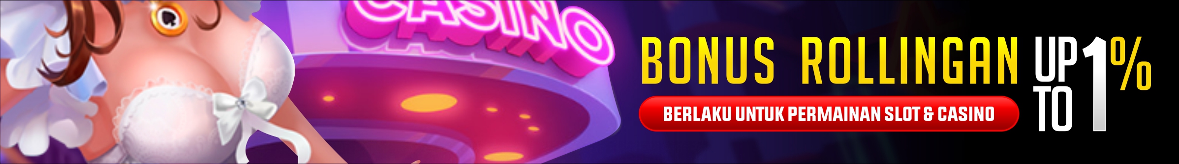 BONUS ROLLINGAN UP TO 1% - SLOT & CASINO